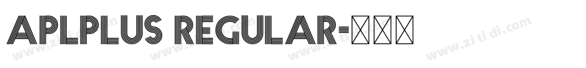 APLPLUS Regular字体转换 APLPLUS Regular字体转换
